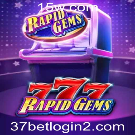 Descubra o Empolgante Mundo de RapidGems777 com 37bet Games Login